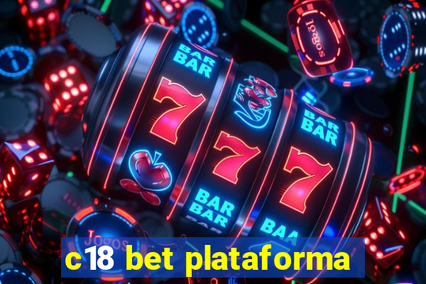 c18 bet plataforma